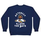 Actually, I Love The Gays (Brown Jesus) Crewneck Sweatshirt