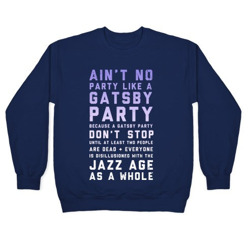 Ain't No Party Like a Gatsby Party (Original) Crewneck Sweatshirt