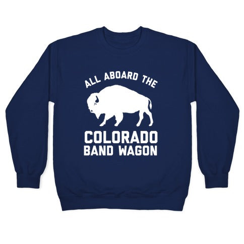  All Aboard The Colorado Band Wagon Crewneck Sweatshirt