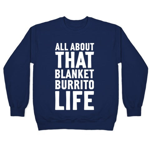 All About That Blanket Burrito Life Crewneck Sweatshirt