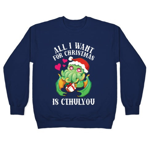 All I Want For Christmas Is Cthulyou Crewneck Sweatshirt