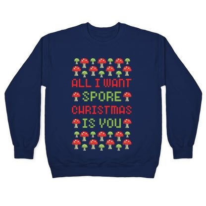 All I Want Spore Christmas is You Crewneck Sweatshirt