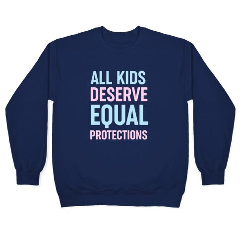 All Kids Deserve Equal Protections Crewneck Sweatshirt