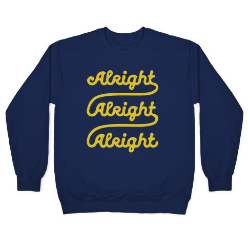 Alright Alright Alright Crewneck Sweatshirt