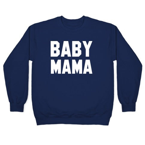 Baby Mama Crewneck Sweatshirt