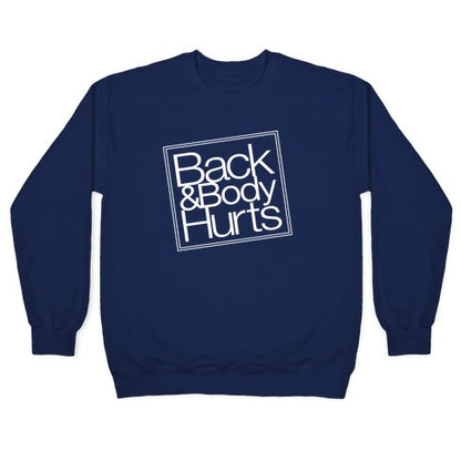 Back & Body Hurts Parody Crewneck Sweatshirt