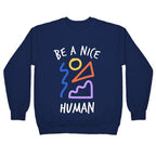 Be A Nice Human Crewneck Sweatshirt