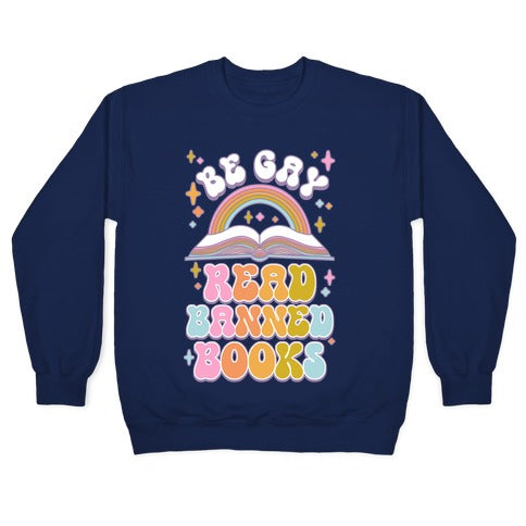 Be Gay Read Banned Books Crewneck Sweatshirt