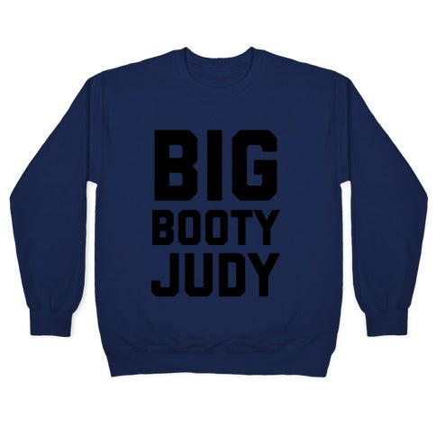 Big Booty Judy Crewneck Sweatshirt