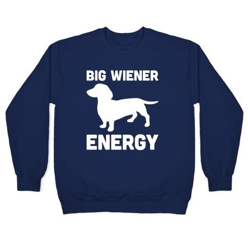 Big Wiener Energy Dachshund Crewneck Sweatshirt