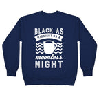 Black As Midnight On A Moonless Night Crewneck Sweatshirt