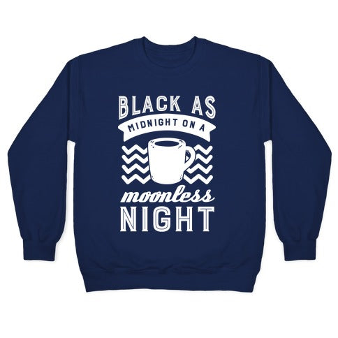 Black As Midnight On A Moonless Night Crewneck Sweatshirt