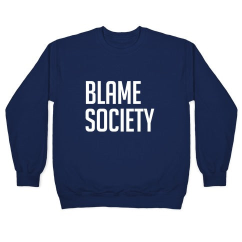 Blame Society Crewneck Sweatshirt