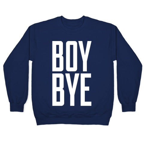 Boy Bye Crewneck Sweatshirt