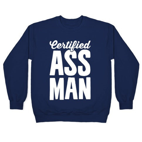 Certified Ass Man Crewneck Sweatshirt