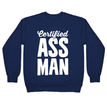 Certified Ass Man Crewneck Sweatshirt