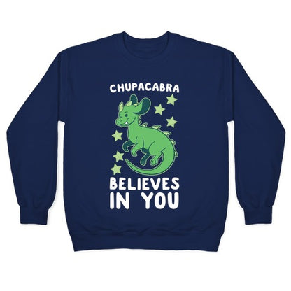Chupacabra Believes In You Crewneck Sweatshirt
