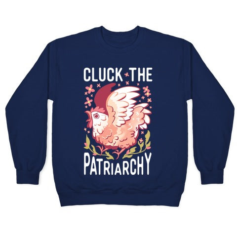 Cluck The Patriarchy Crewneck Sweatshirt