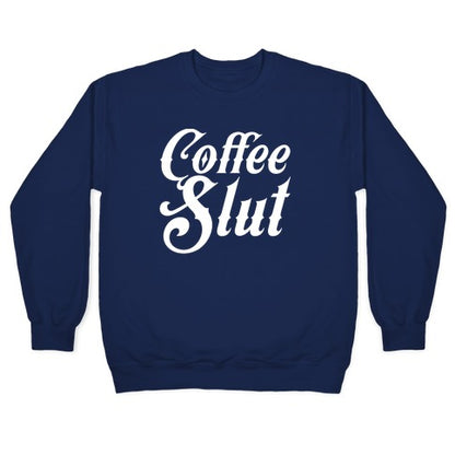 Coffee Slut Crewneck Sweatshirt