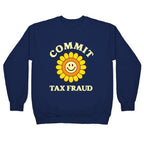 Commit Tax Fraud Crewneck Sweatshirt