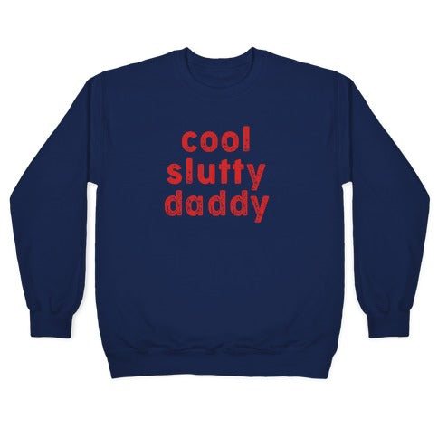 Cool Slutty Daddy Crewneck Sweatshirt