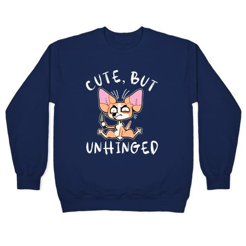 Cute, But Unhinged Crewneck Sweatshirt