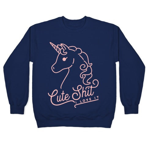 Cute Shit I Love It Crewneck Sweatshirt