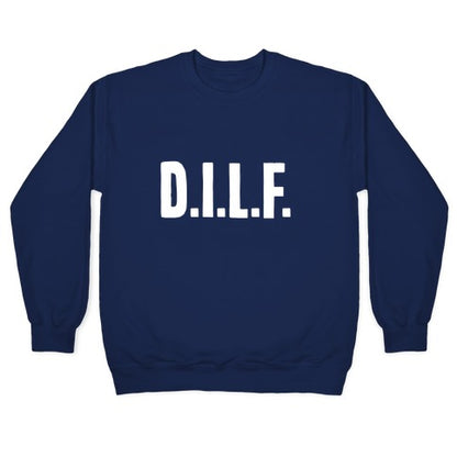 D.I.L.F. Crewneck Sweatshirt