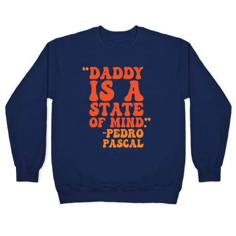 Daddy Is A State of Mind Quote Crewneck Sweatshirt