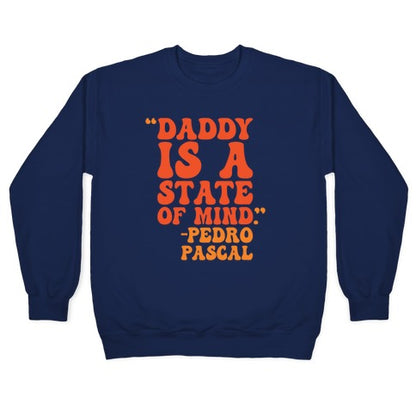 Daddy Is A State of Mind Quote Crewneck Sweatshirt