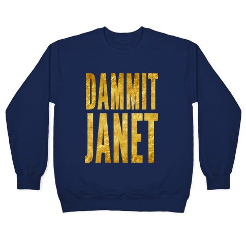 Dammit Janet Crewneck Sweatshirt