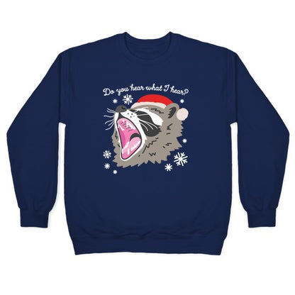 Do You Hear What I Hear? Screaming Raccoon Crewneck Sweatshirt