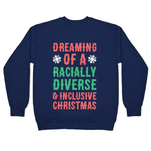 Dreaming Of A Racially Diverse & Inclusive Christmas Crewneck Sweatshirt