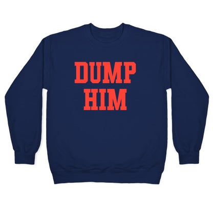 Dump Him (Britney Shirt) Crewneck Sweatshirt