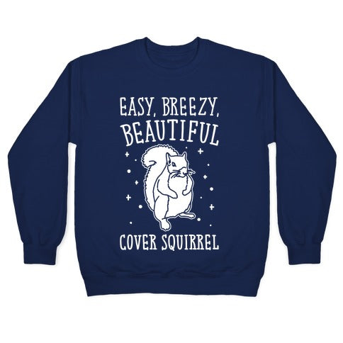 Easy Breezy Beautiful Cover Squirrel White Print Crewneck Sweatshirt