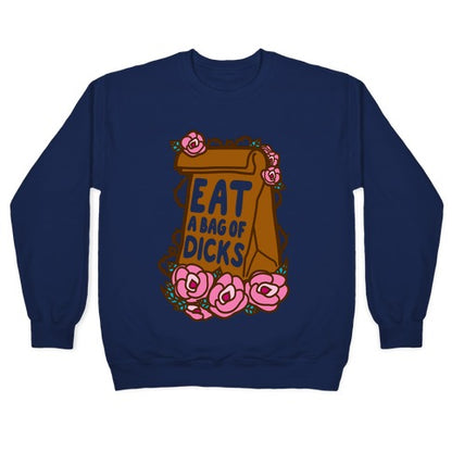 Eat A Bag of Dicks Crewneck Sweatshirt