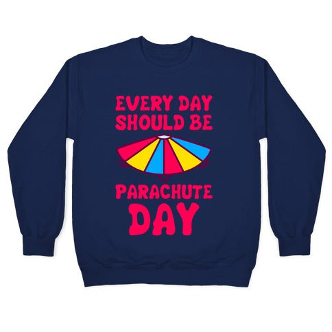 Every Day Should Be Parachute Day Crewneck Sweatshirt