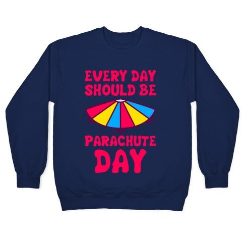 Every Day Should Be Parachute Day Crewneck Sweatshirt