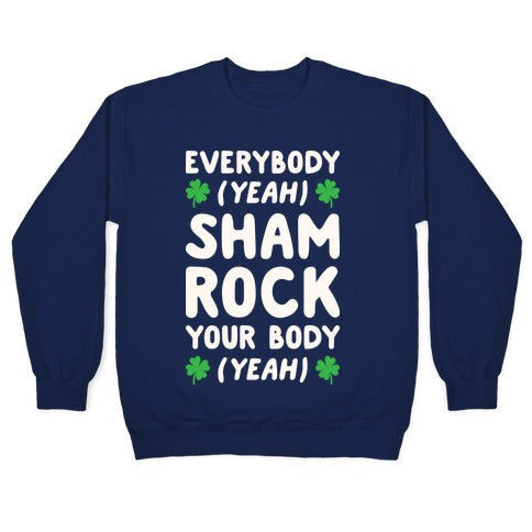 Everybody Shamrock Your Body Crewneck Sweatshirt