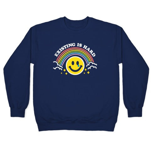 Existing Is Hard Rainbow Smile Crewneck Sweatshirt