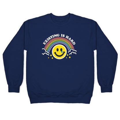 Existing Is Hard Rainbow Smile Crewneck Sweatshirt