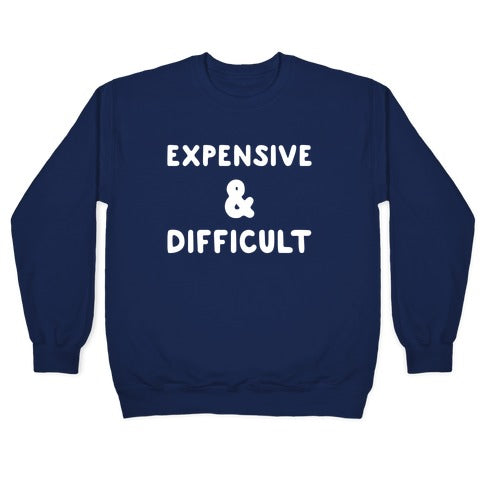 Expensive & Difficult Crewneck Sweatshirt