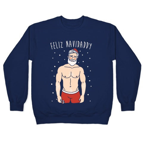 Feliz Navidaddy Parody White Print Crewneck Sweatshirt