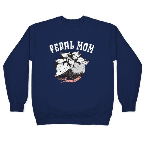 Feral Mom Crewneck Sweatshirt