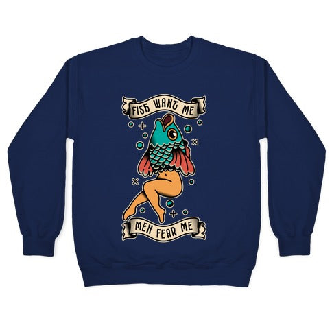 Fish Want Me Men Fear Me Reverse Mermaid Crewneck Sweatshirt