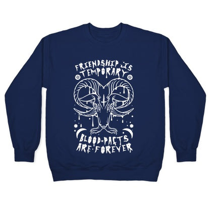 Friendship is Temporary Blood Pacts Are Forever Crewneck Sweatshirt