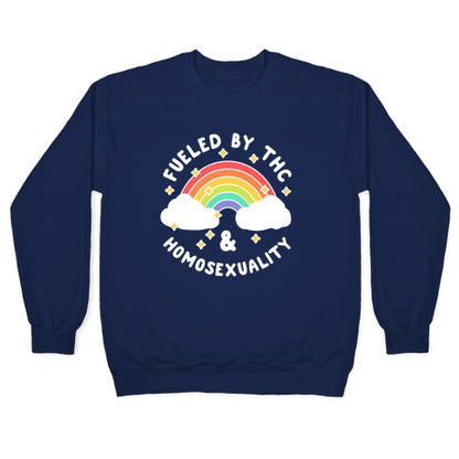 Fueled By THC & Homosexuality Crewneck Sweatshirt
