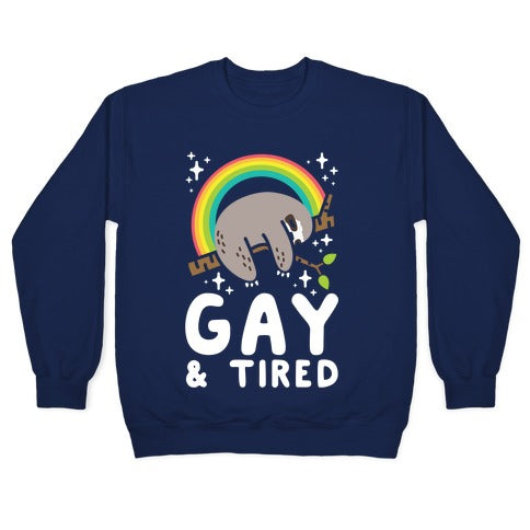 Gay and Tired Sloth Crewneck Sweatshirt
