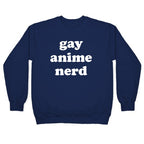 Gay Anime Nerd Crewneck Sweatshirt