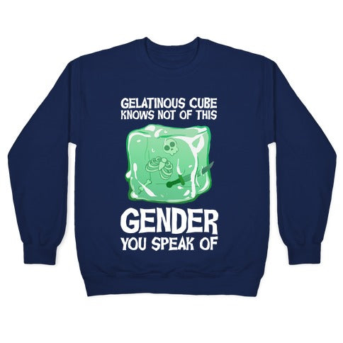 Gelatinous Cube Knows Not Of This Gender You Speak Of Crewneck Sweatshirt